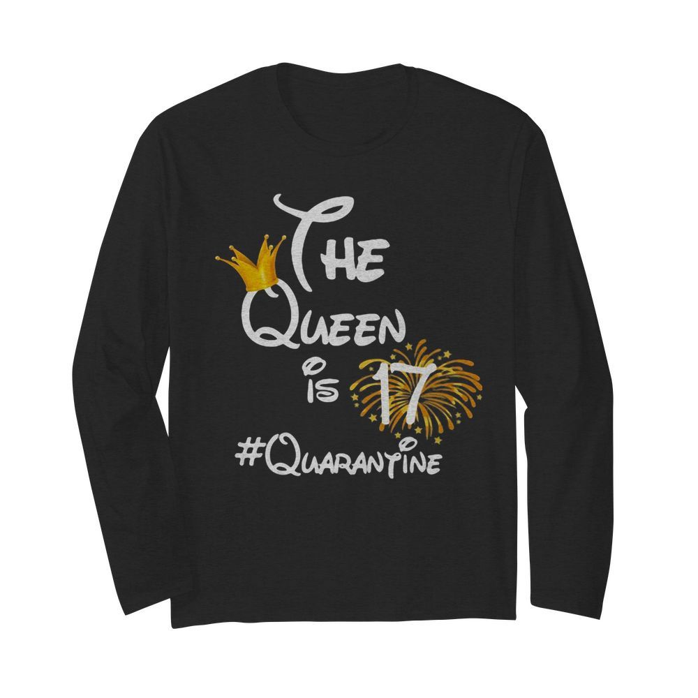 The queen is 17 quarantine fireworks  Long Sleeved T-shirt 