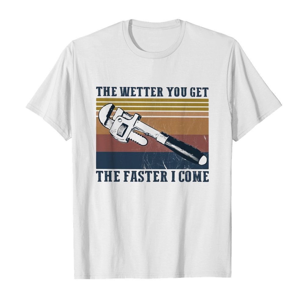 The wetter you get the faster I come vintage shirt