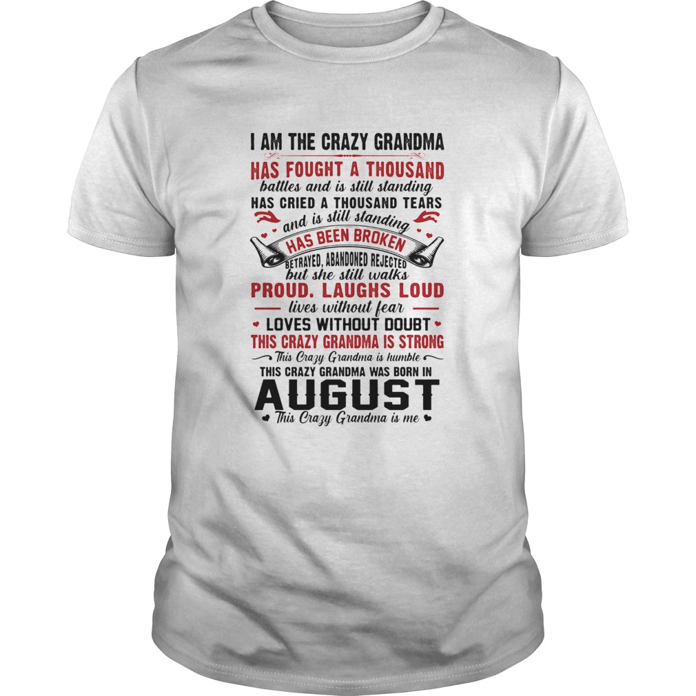 This crazy grandma is strong this crazy grandma was born in august shirt