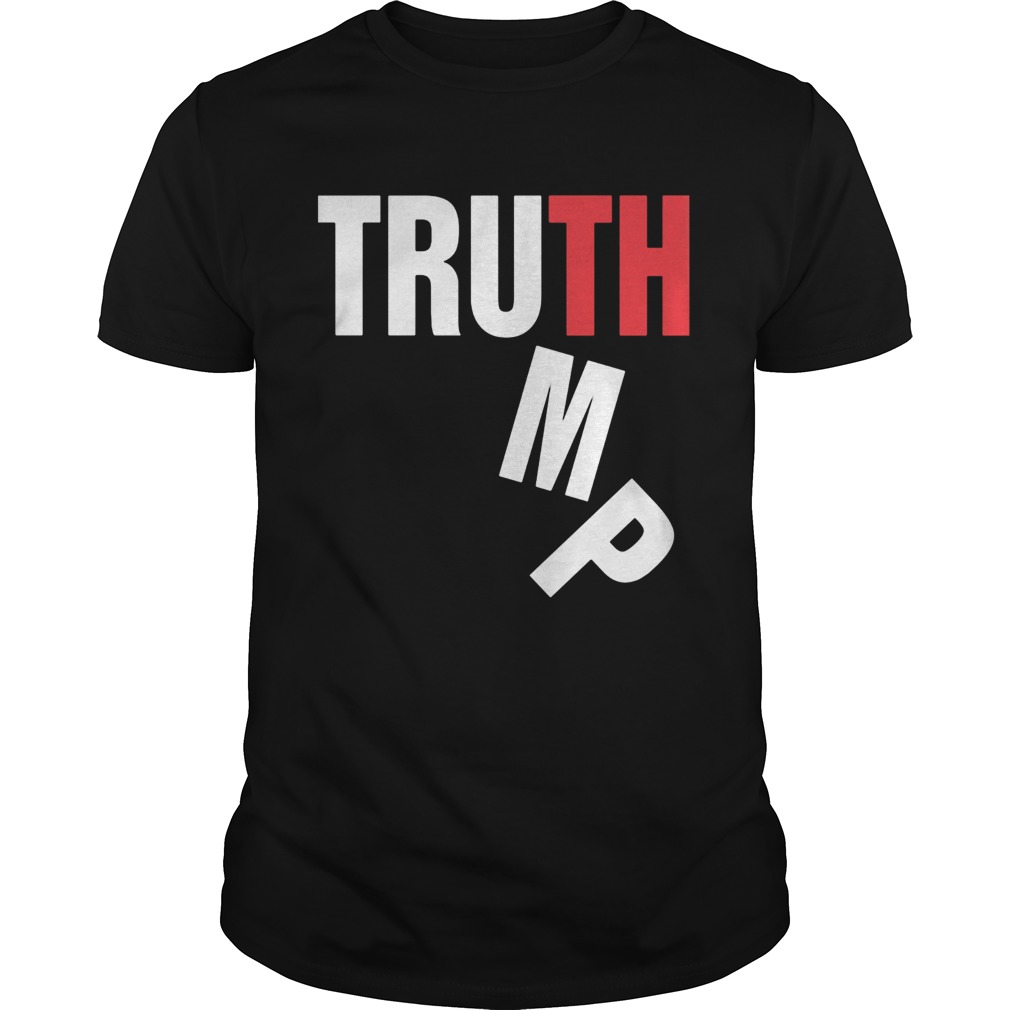 Truth trump shirt