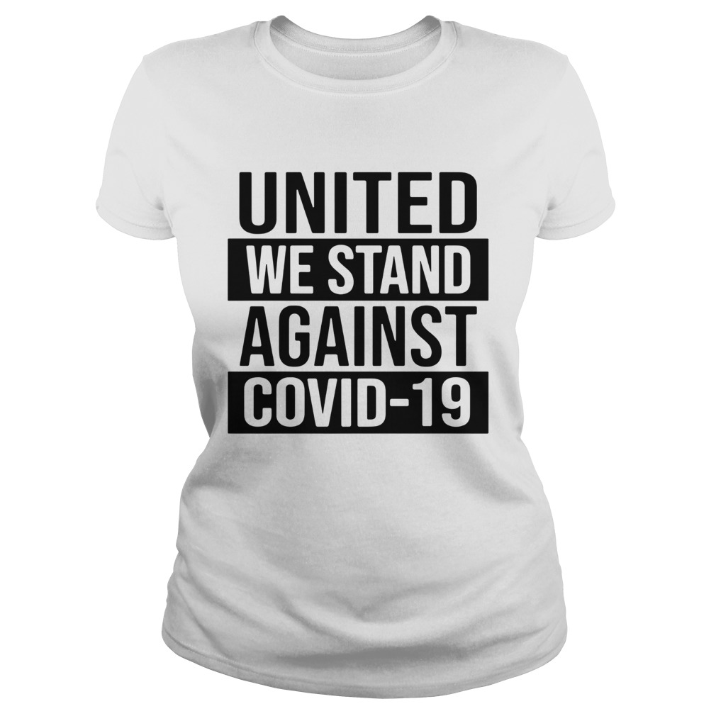 United We Stand Against COVID19  Classic Ladies