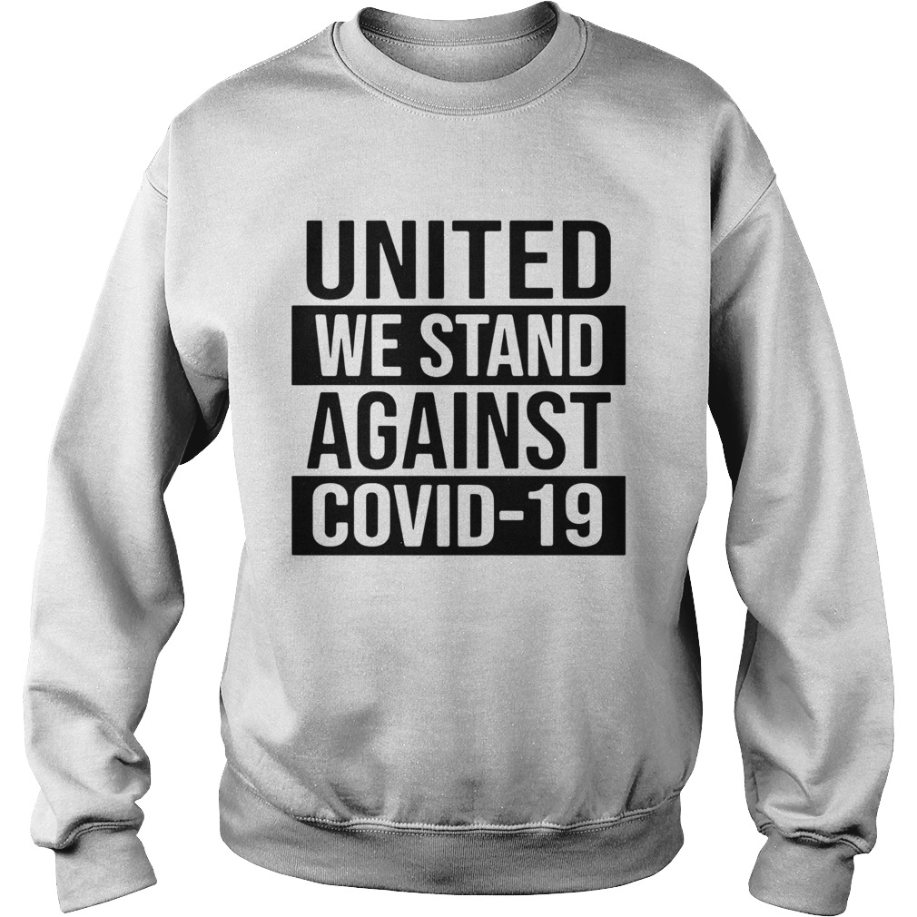 United We Stand Against COVID19  Sweatshirt