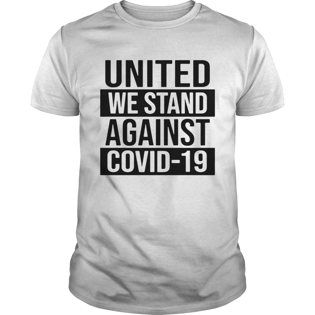 United We Stand Against COVID19  Unisex