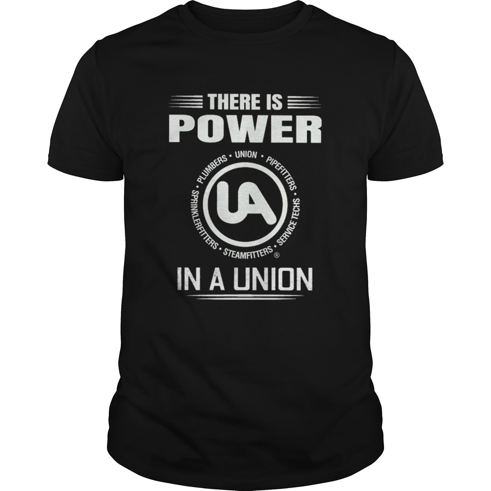 United association there is power in a union shirt