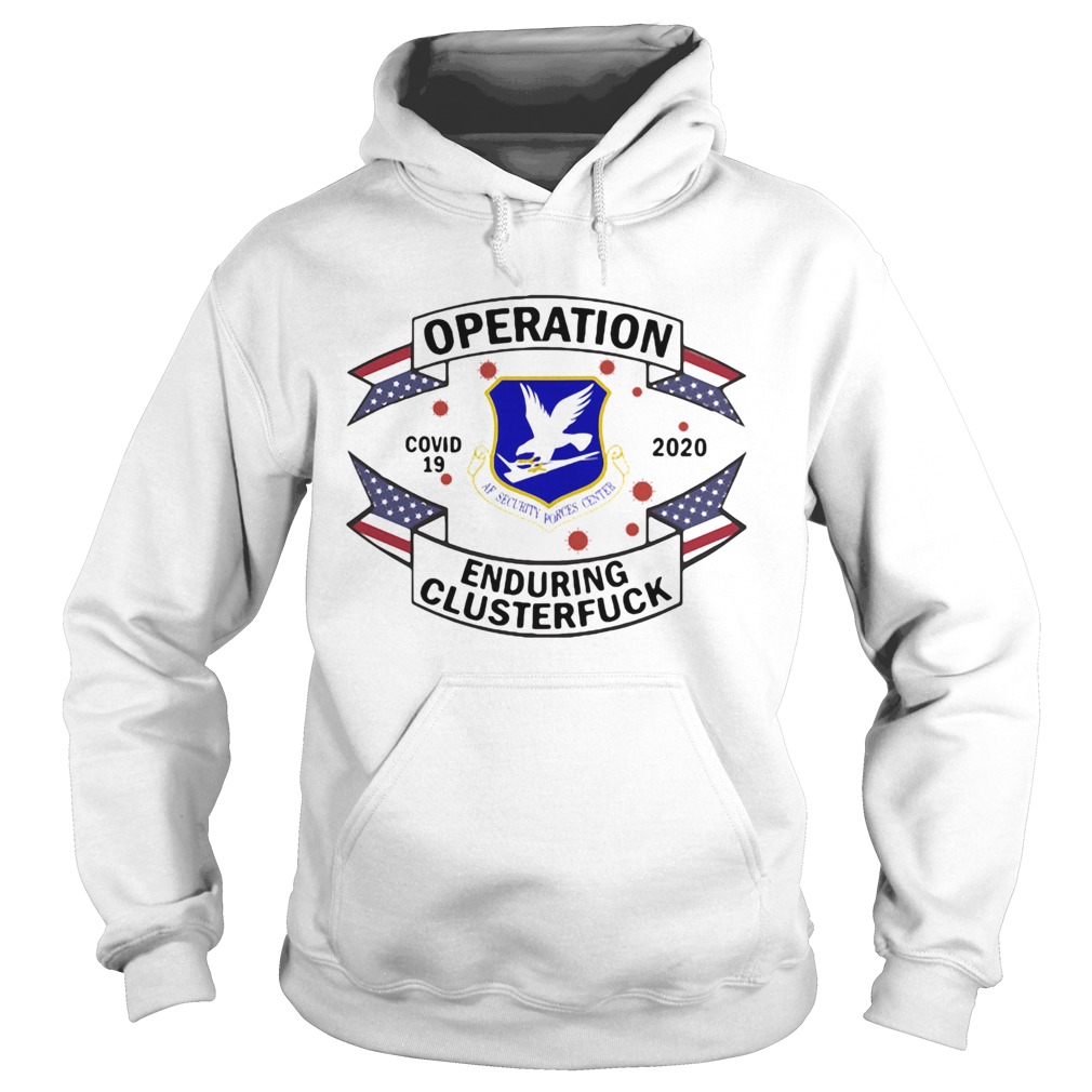 United states air force security forces operation covid19 2020 enduring clusterfuck  Hoodie