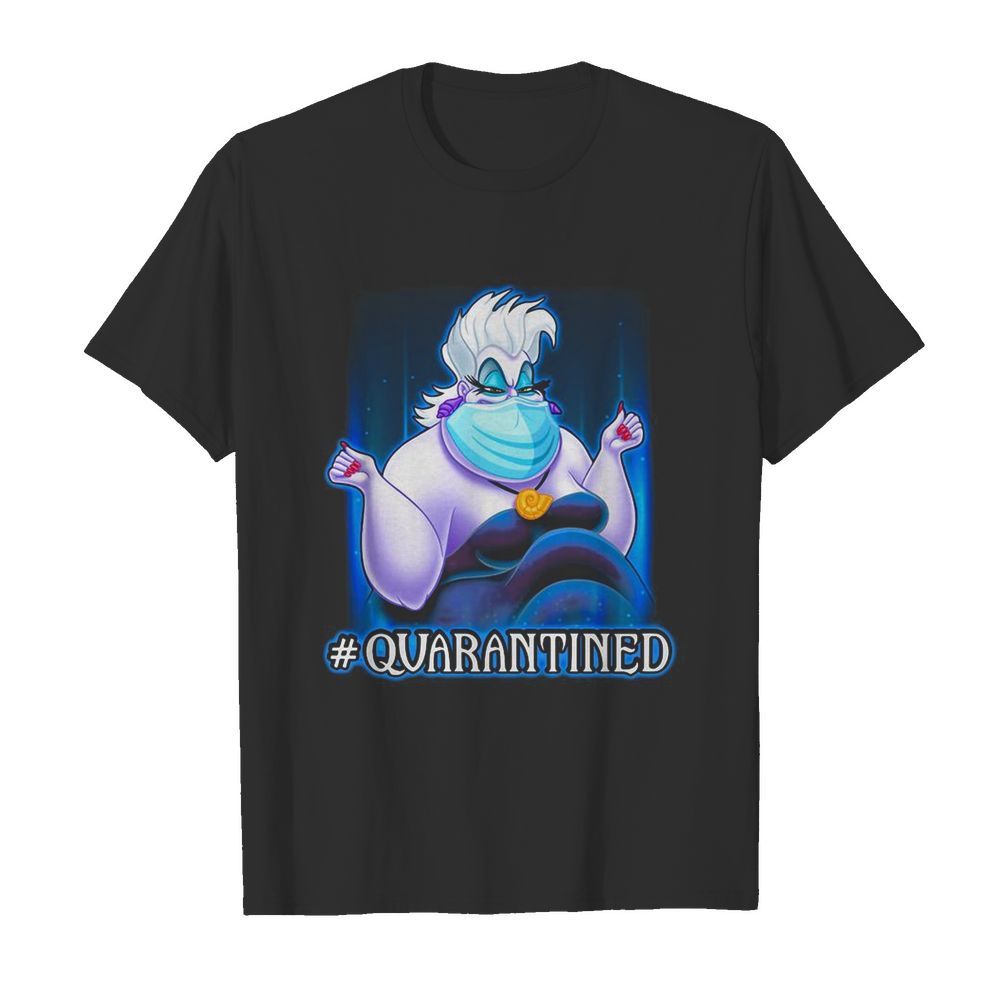 Ursula Face Mask Quarantined shirt