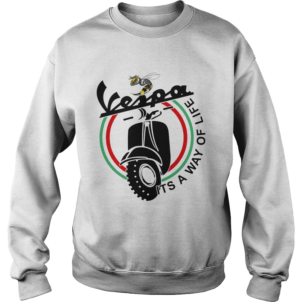 Vespa Its A Way Of Life  Sweatshirt