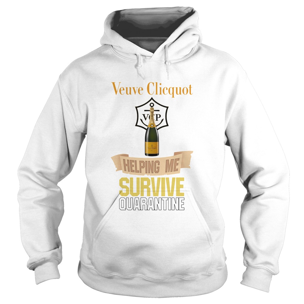 Veuve Clicquot Helping Me Survive Quarantine  Hoodie