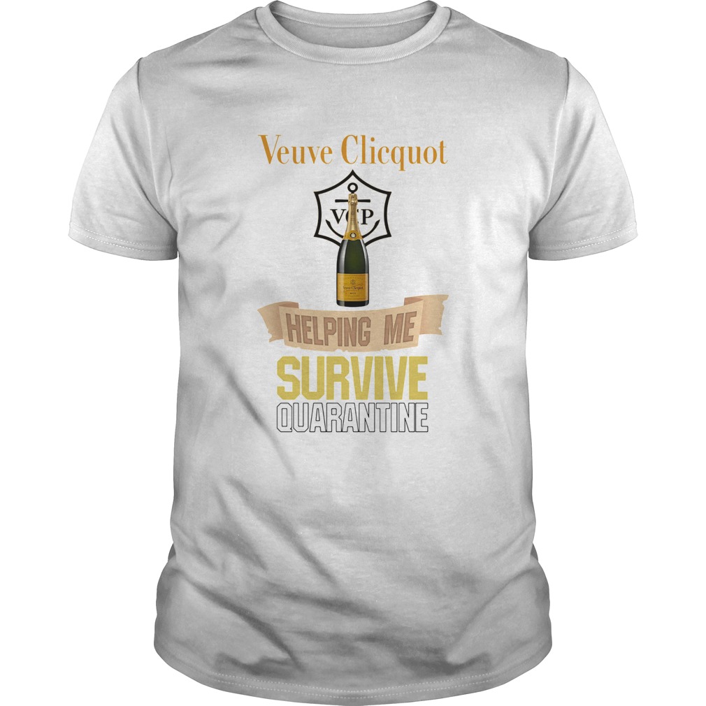 Veuve Clicquot Helping Me Survive Quarantine shirt