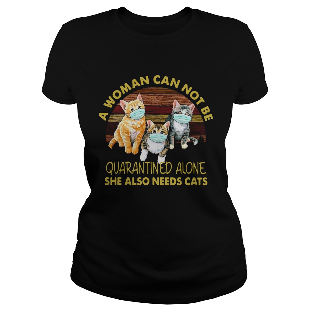 Vintage A Woman Cant Be Quarantined Alone She Needs Cats  Classic Ladies