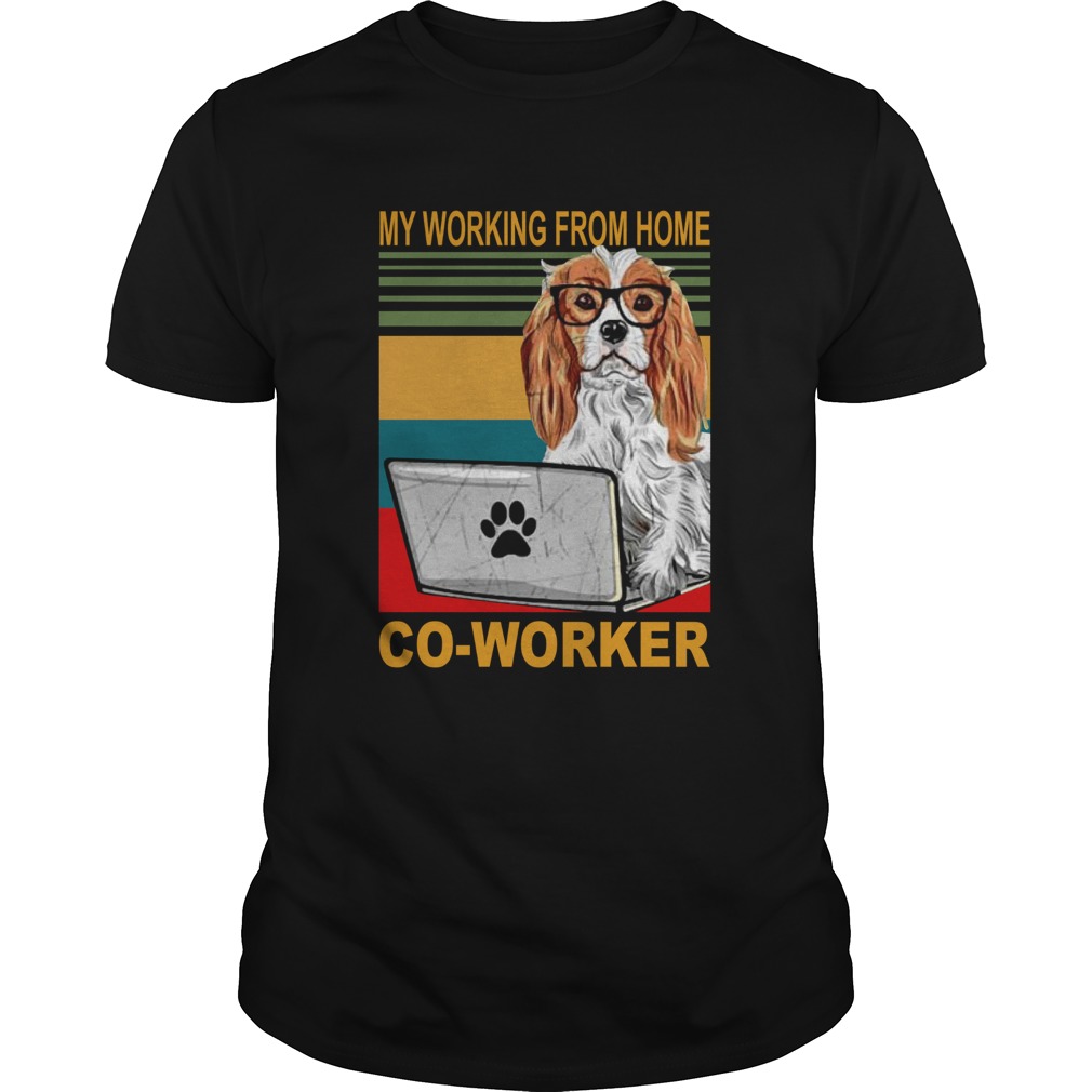 Vintage Cavalier King Charles Spaniel My Working From Home CoWorker shirt