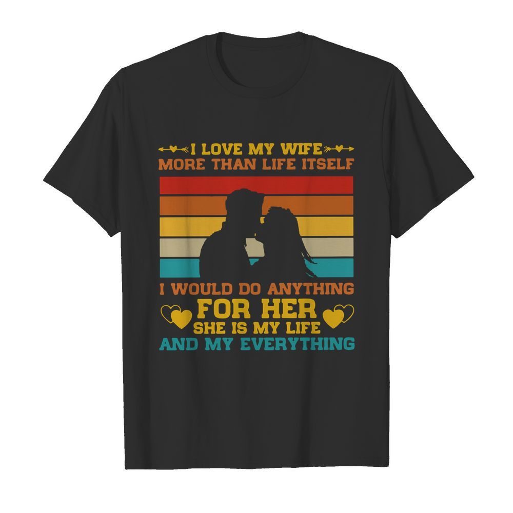 Vintage I Love My Wife More Than Life Itself shirt