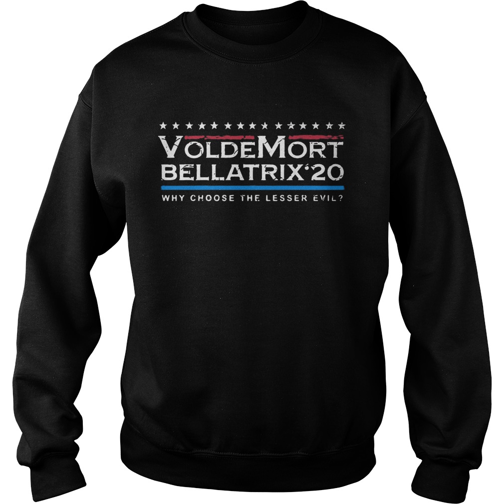 Voldemort Bellatrix 2020 Why Choose The Lesser Evil  Sweatshirt