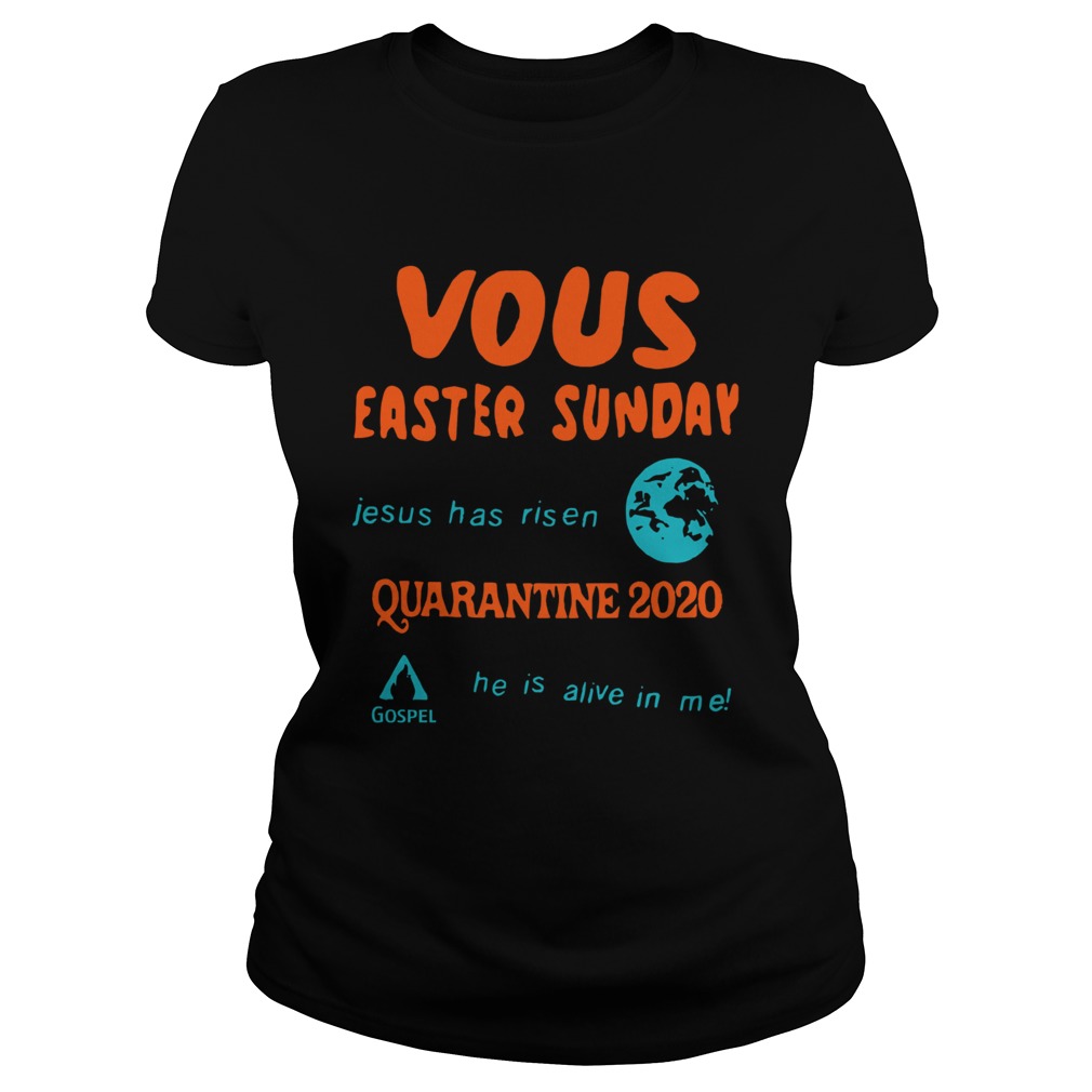 Vous Easter Sunday Jesus Has Risen Quarantine 2020  Classic Ladies