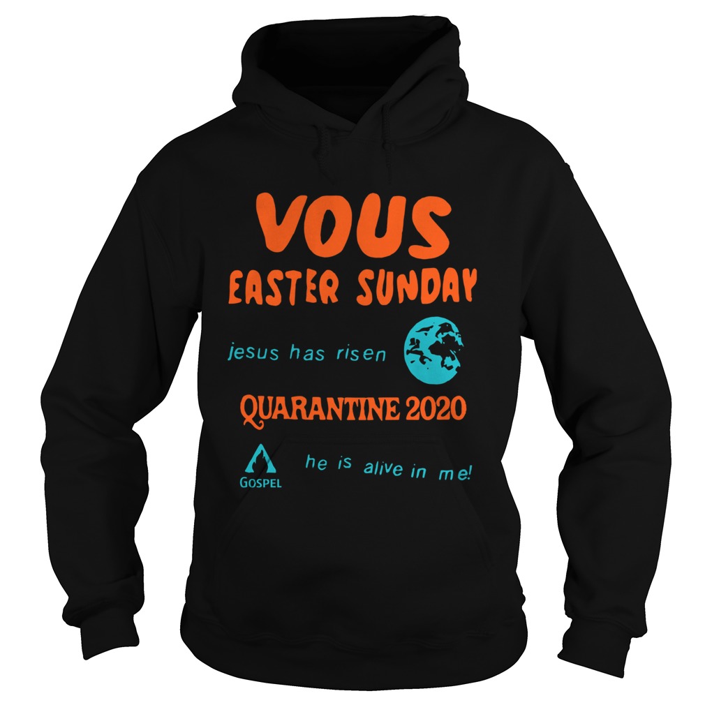 Vous Easter Sunday Jesus Has Risen Quarantine 2020  Hoodie