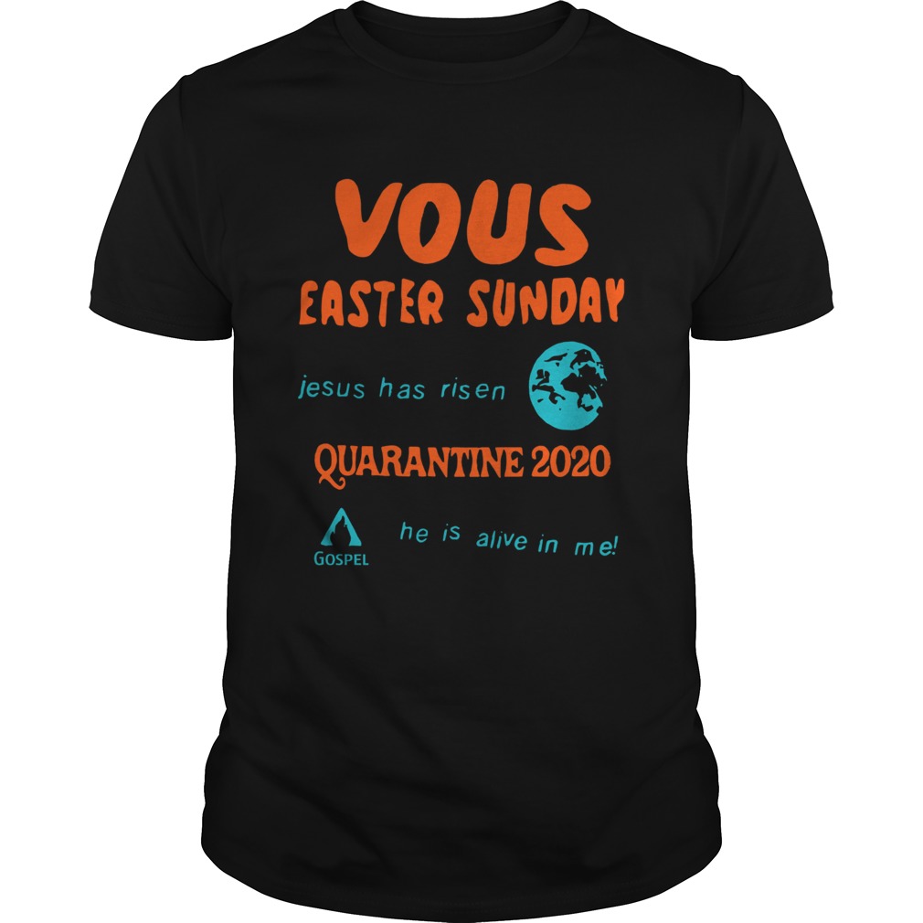 Vous Easter Sunday Jesus Has Risen Quarantine 2020  Unisex