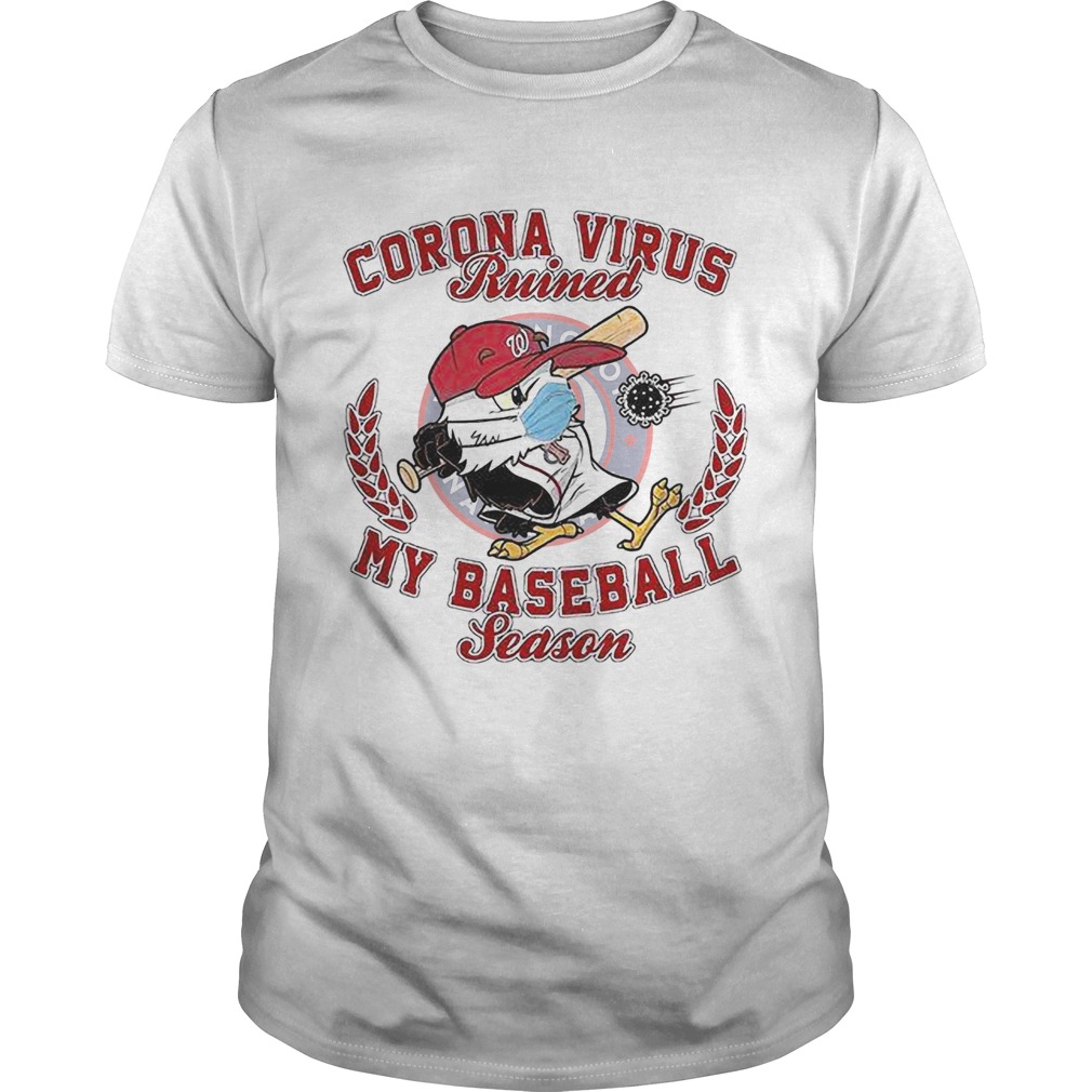 Washington Nationals Corona virus ruined my baseball season shirt