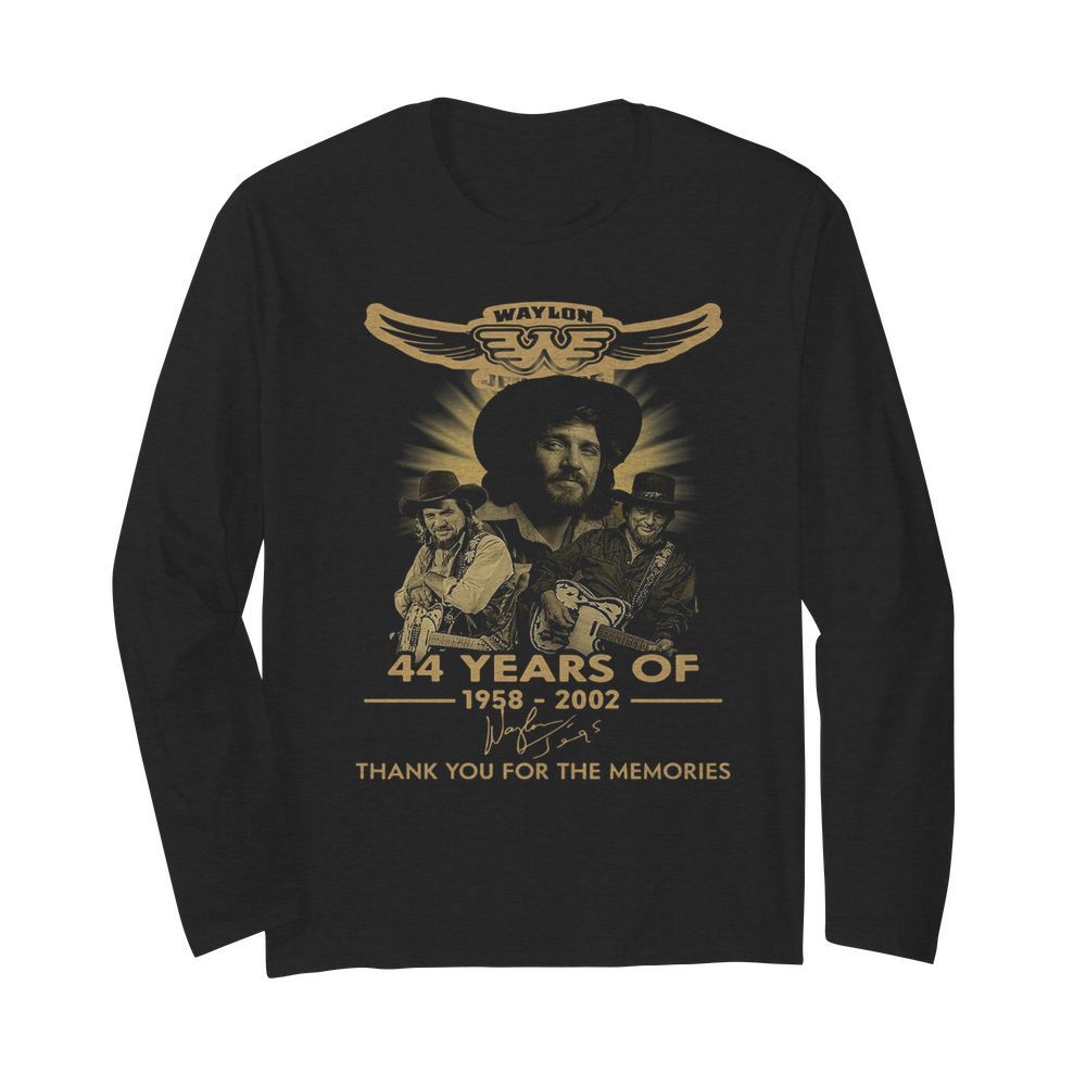 Waylon Jennings 44 Years Of 1958 2020 Signature Thank You For The Memories  Long Sleeved T-shirt 