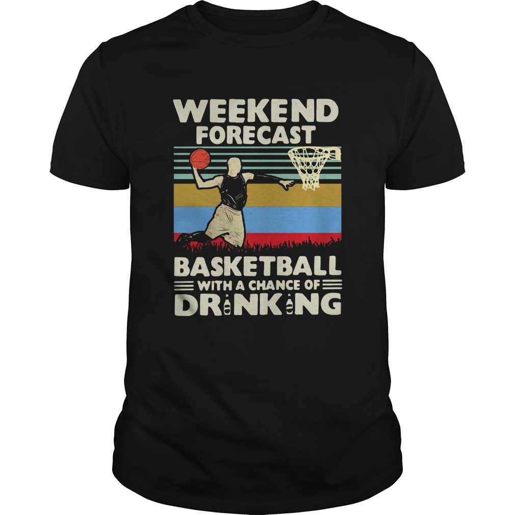 Weekend Forecast Basketball With A Chance Of Drinking Beer Vintage shirt