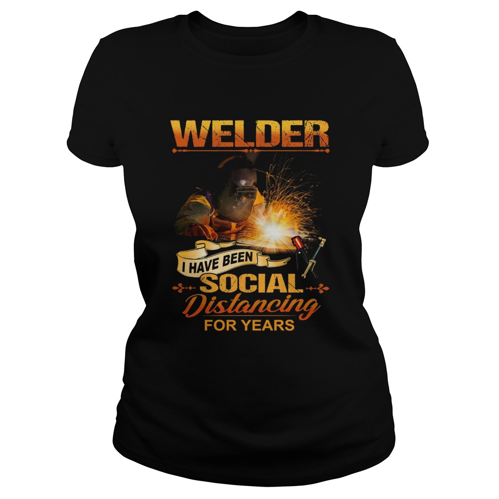 Welder I Have Been Social Distancing For Years  Classic Ladies