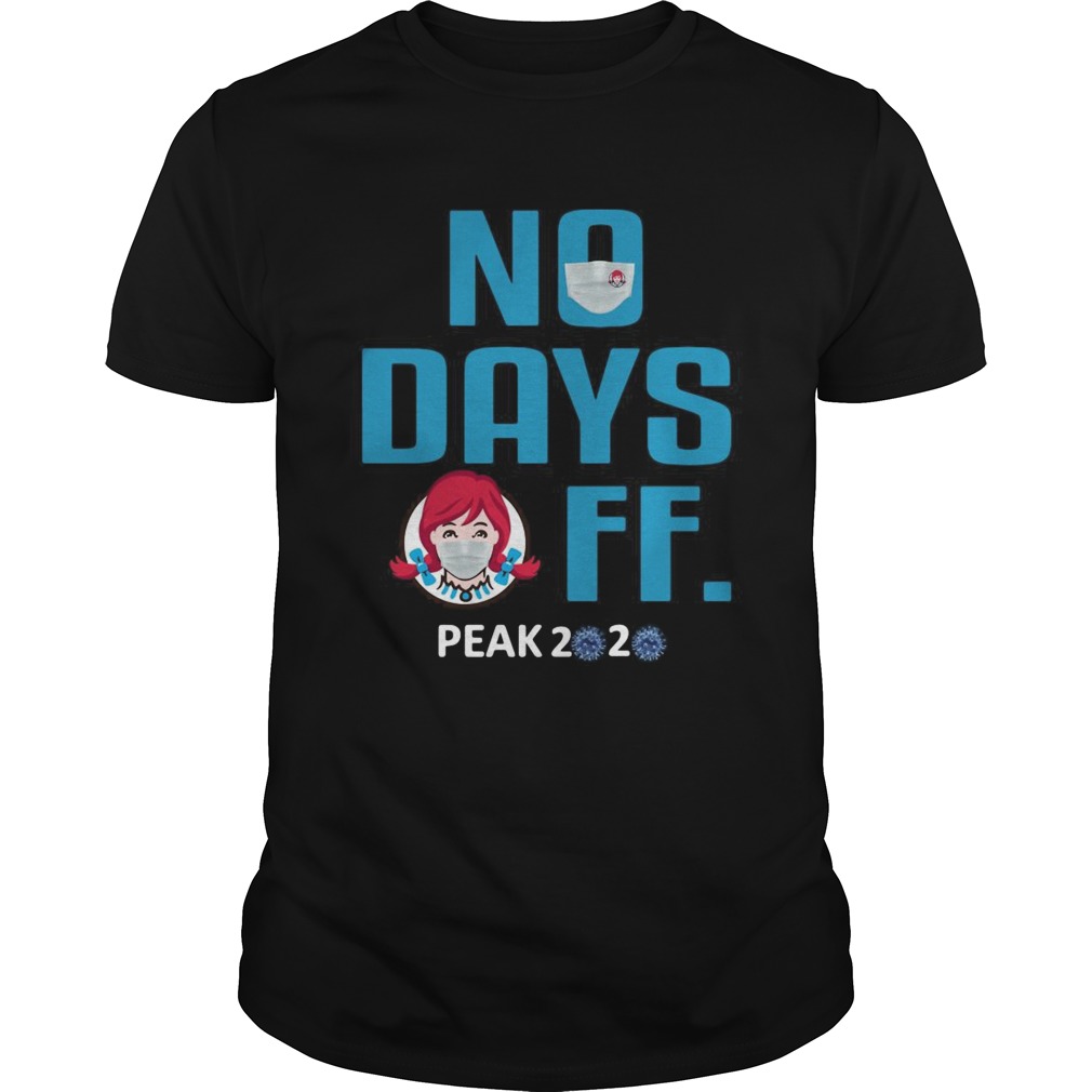 Wendys Mask No Days Off Peak 2020 Virus Corona shirt