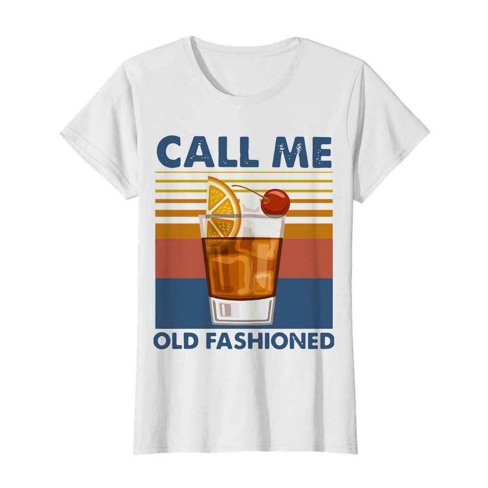 Wine Call Me Old Fashioned Vintage  Classic Women's T-shirt