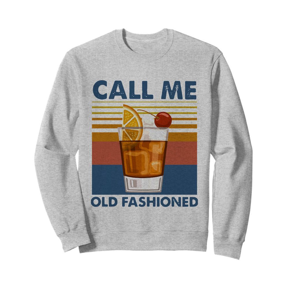 Wine Call Me Old Fashioned Vintage  Unisex Sweatshirt