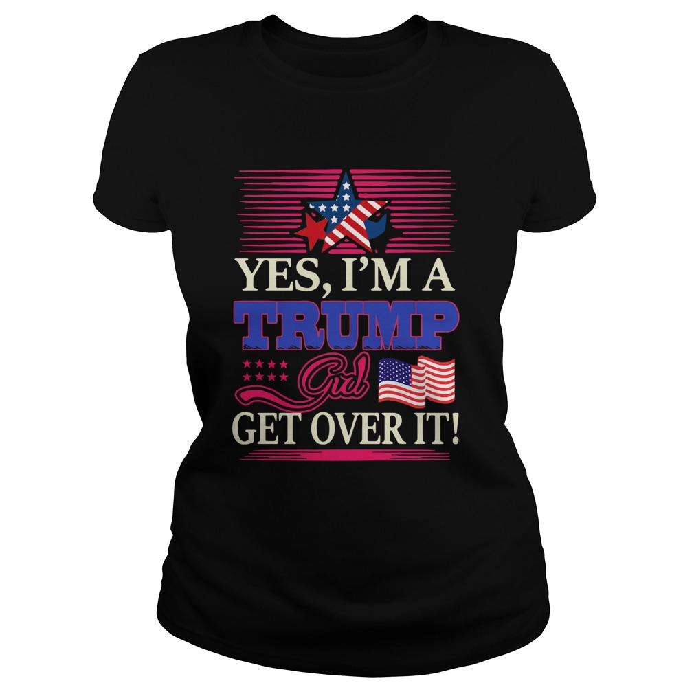 Yes Im A Trump Girl Get Over It American Flag Star Mug  Classic Ladies