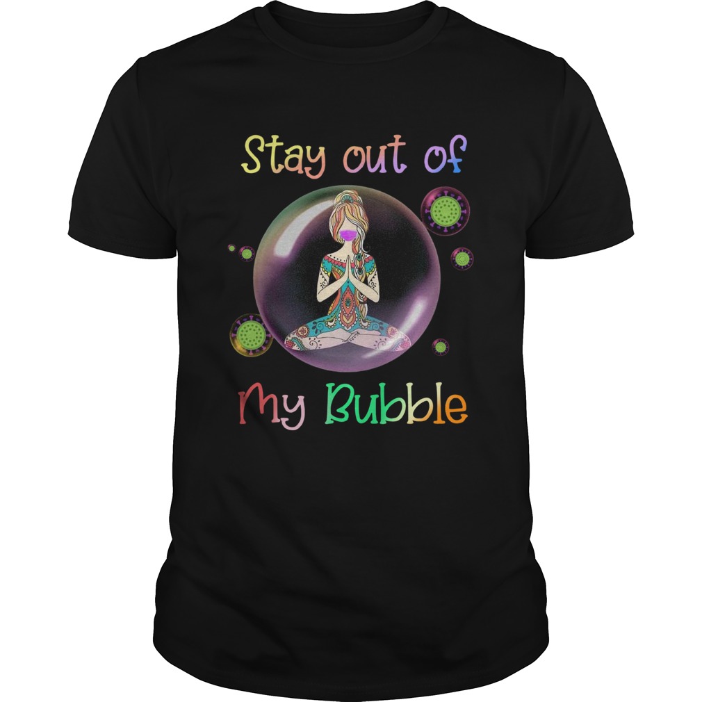 Yoga Girl Mask Stay Out Of My Bubble Coronavirus shirt