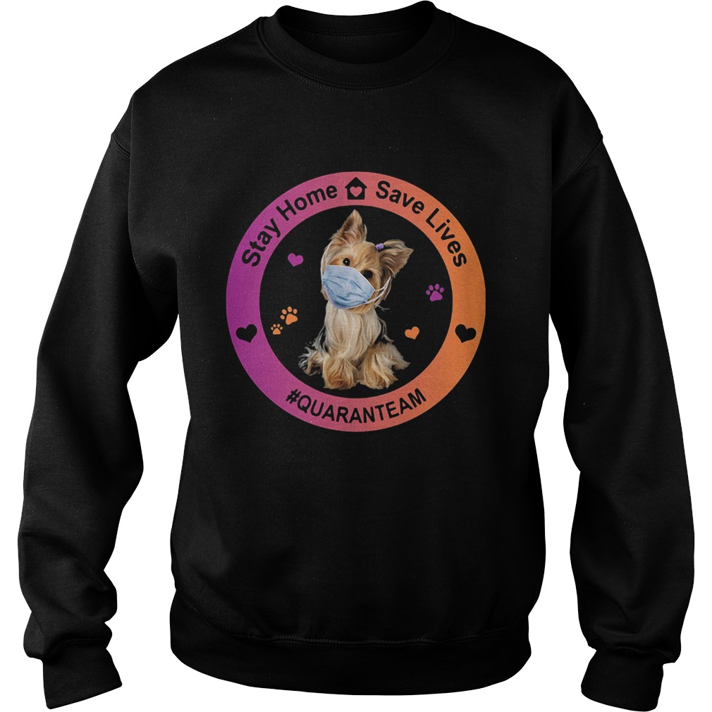 Yorkshire terrier stay home save lives quaranteam covid19  Sweatshirt