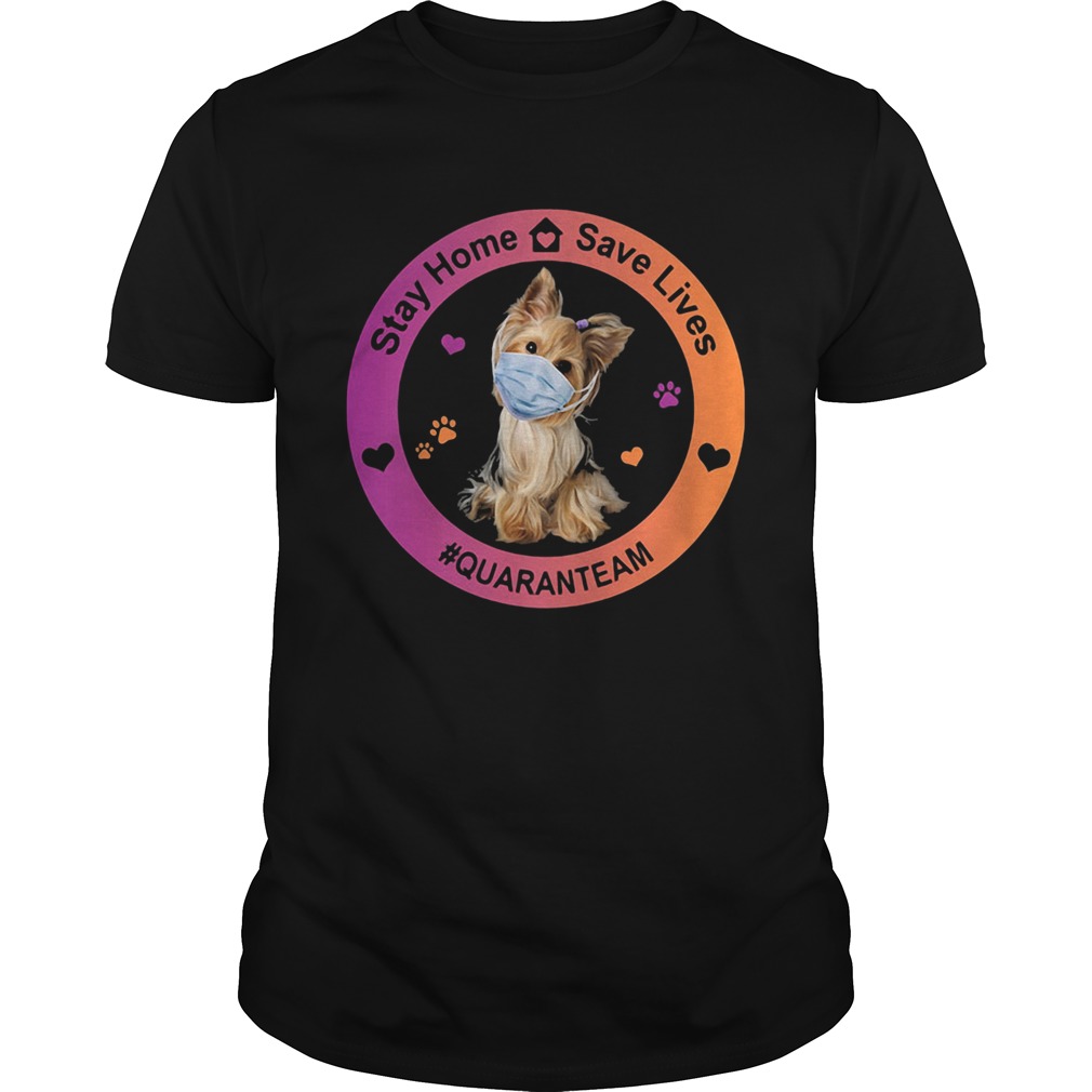 Yorkshire terrier stay home save lives quaranteam covid19  Unisex