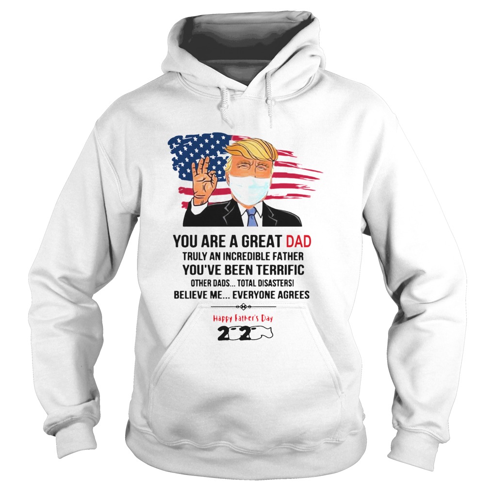 You Are A Great Dad Donald Trump Happy Fathers Day 2020  Hoodie