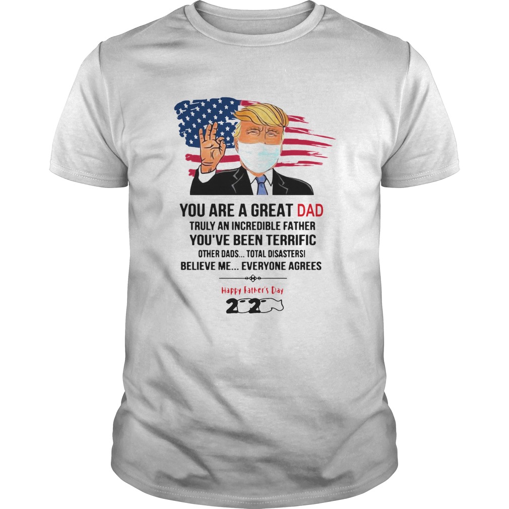 You Are A Great Dad Donald Trump Happy Fathers Day 2020  Unisex