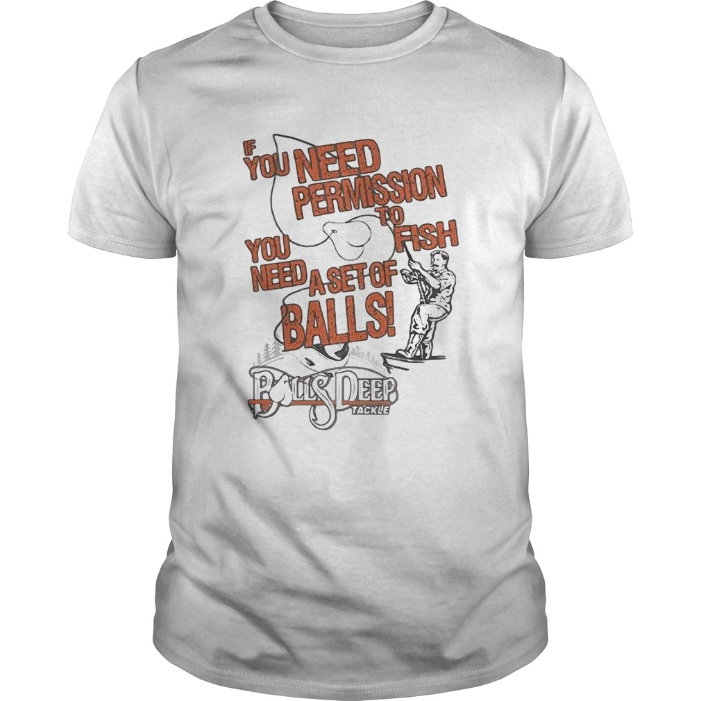 You need permission you need to fish a set of balls boys deep shirt