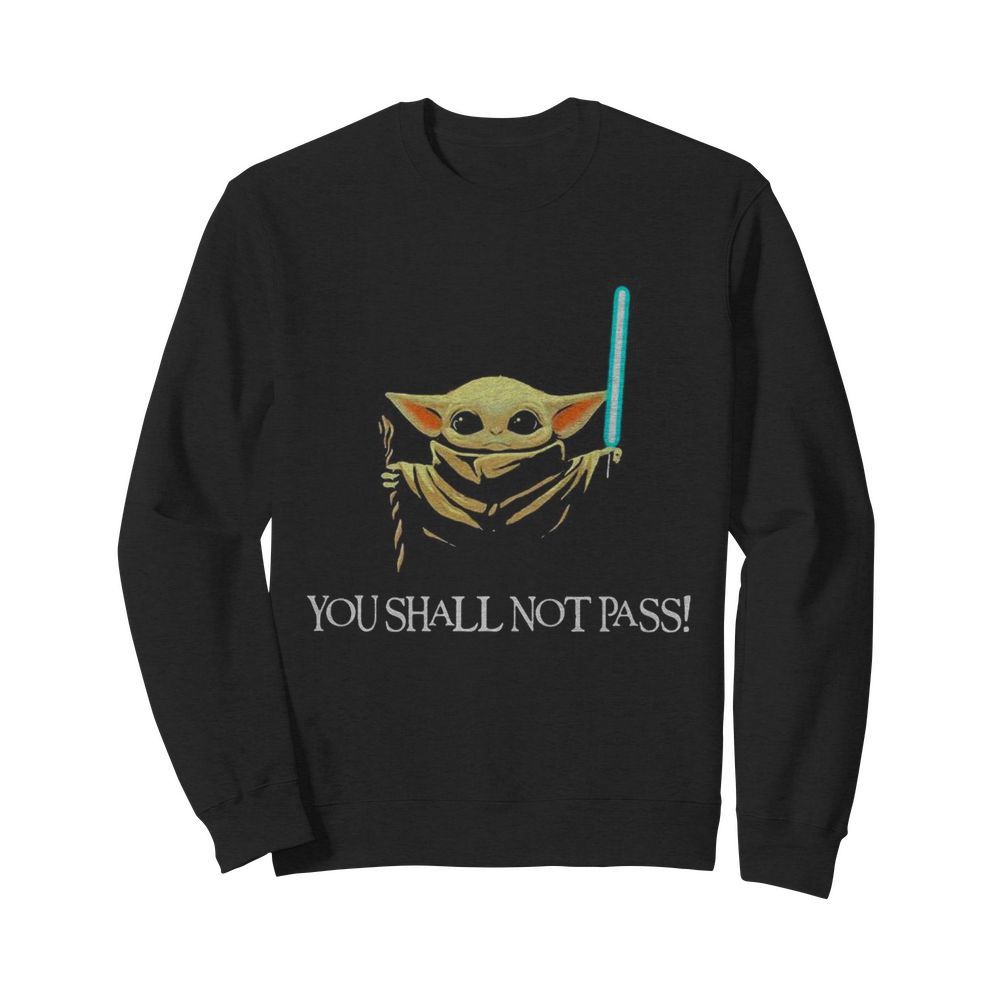 You shall not pass Baby Yoda  - Copy Unisex Sweatshirt