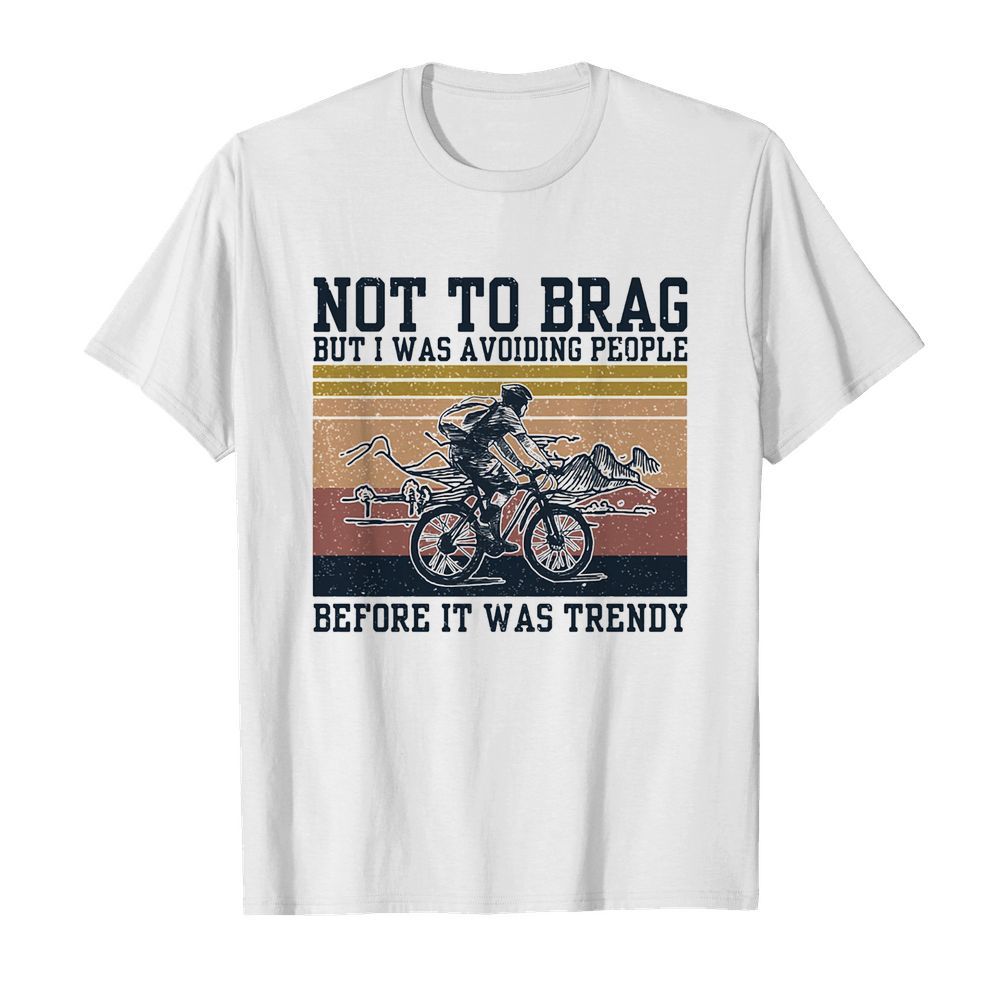 icycle not to brag but I was avoiding people before it was trendy vintage shirt