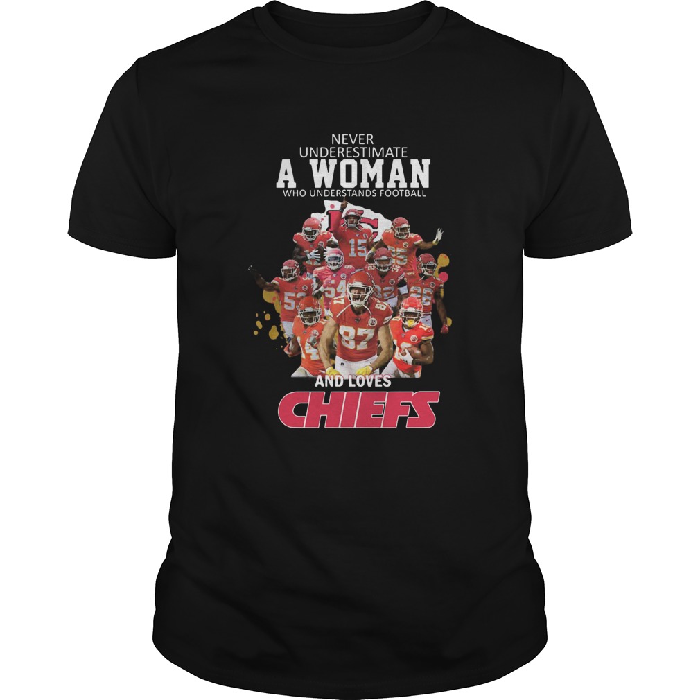 never underestimate a woman who understands football and loves chiefs shirt