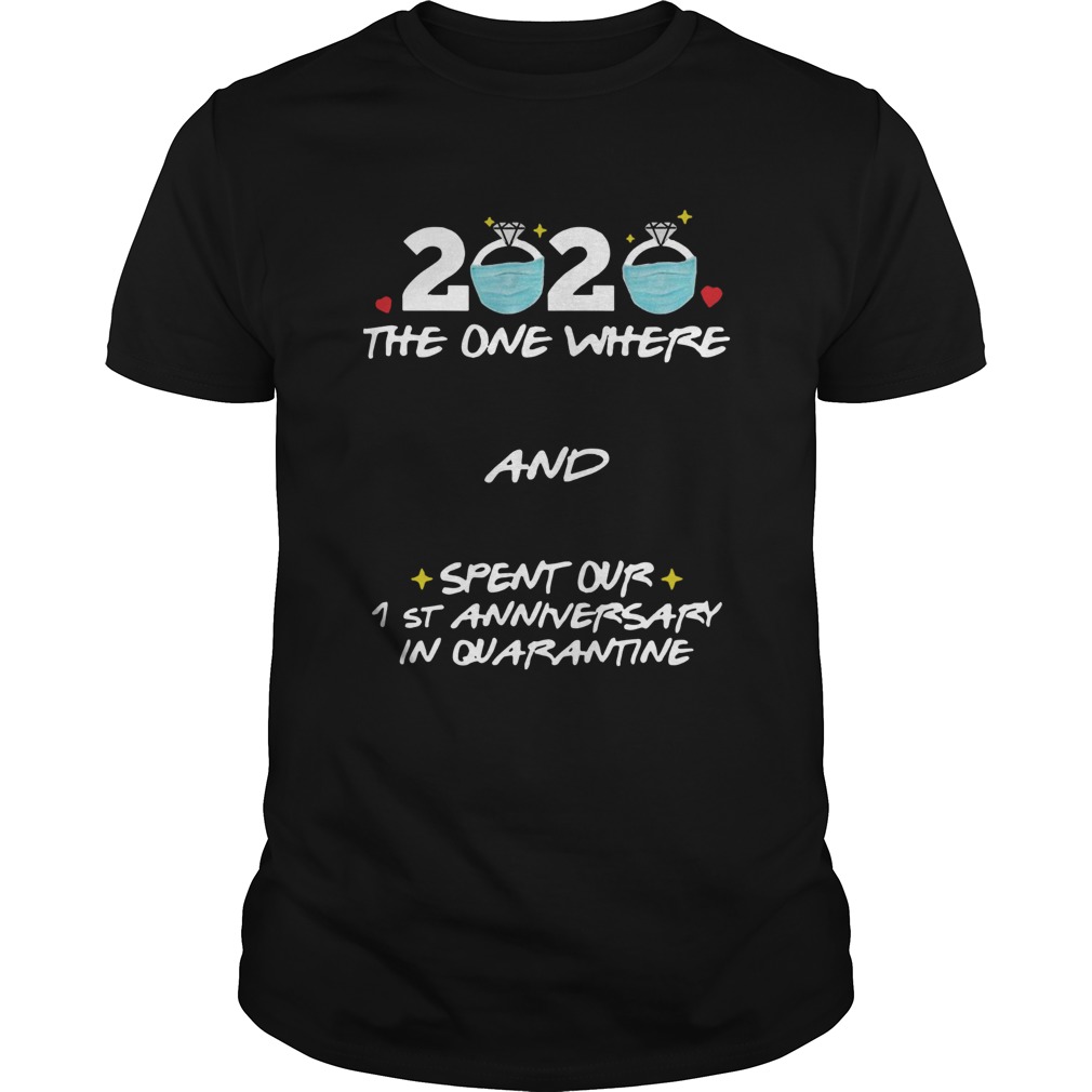 2020 Ring Mask The One Where And Spent Our 1st Anniversary In Quarantine shirt