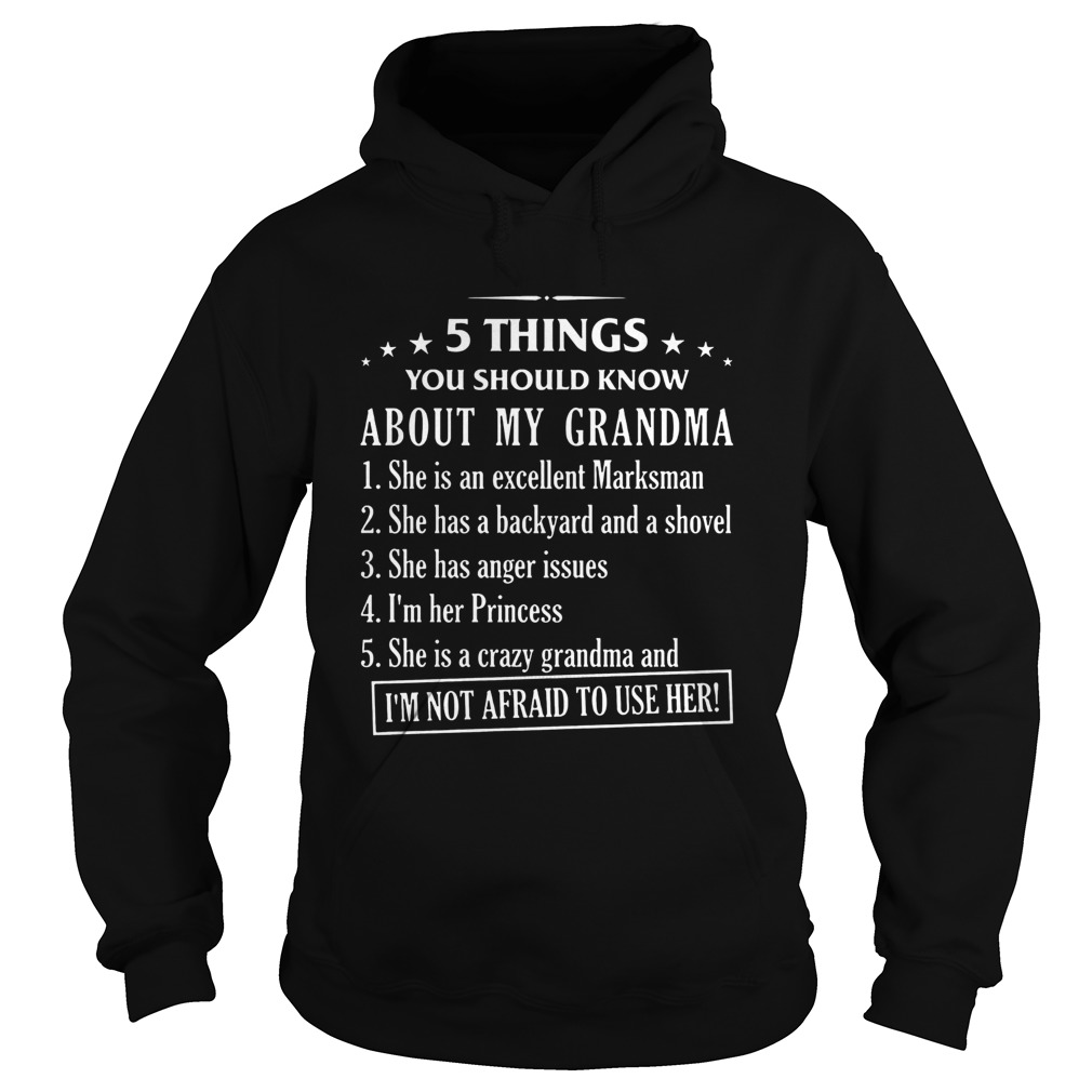 5 Things You Should Know About My Grandma  Hoodie