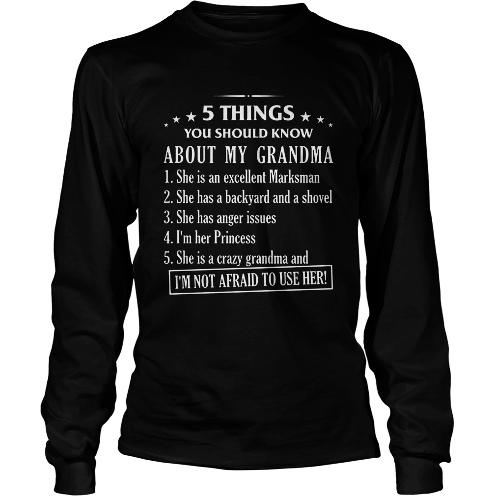 5 Things You Should Know About My Grandma  Long Sleeve