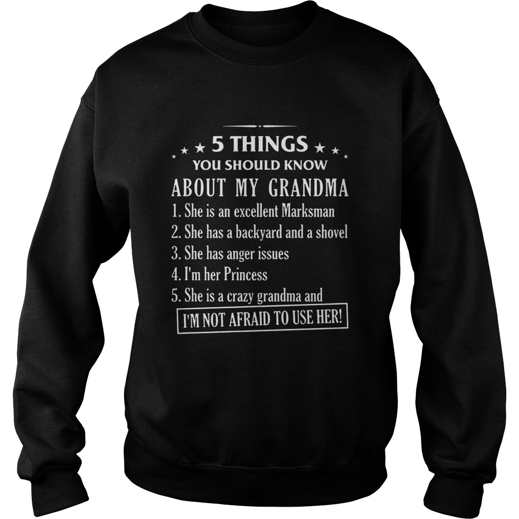 5 Things You Should Know About My Grandma  Sweatshirt