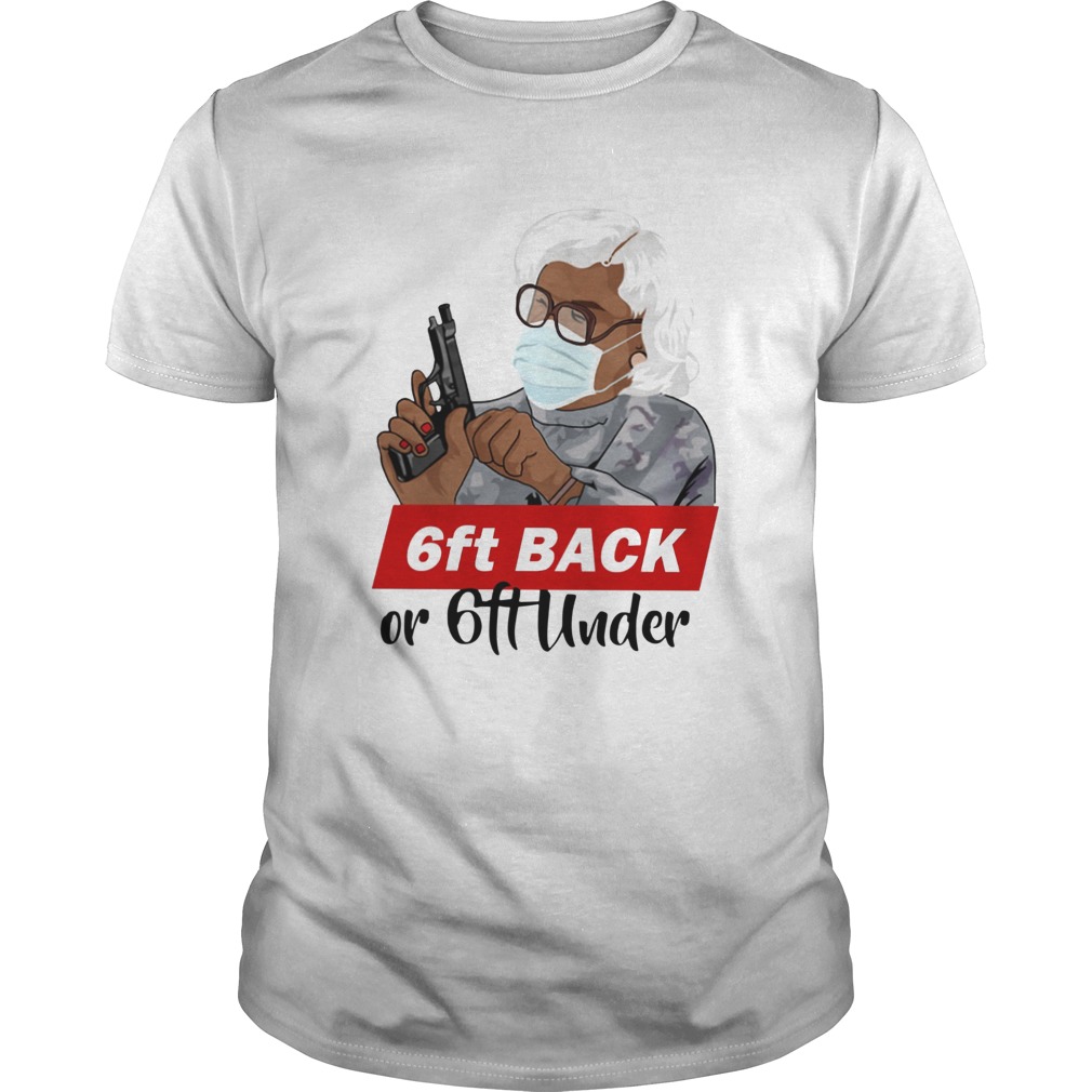 6ft Back Or 6ft Under Mask Gun shirt