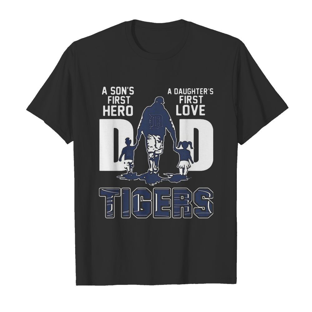 A son’s first hero a daughter’s first love DAD TIGER Father’s day shirt