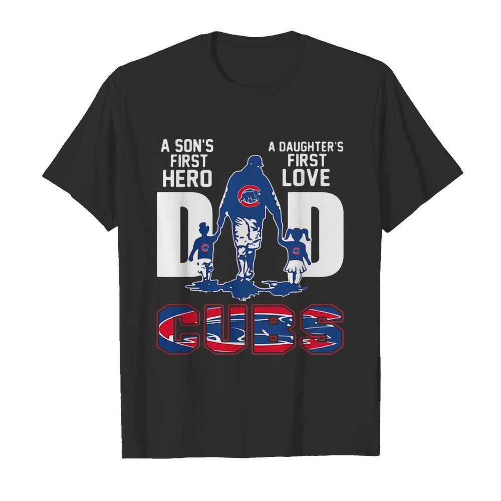 A son’s first hero a daughter’s first love dad chicago cubs happy father’s day  Classic Men's T-shirt