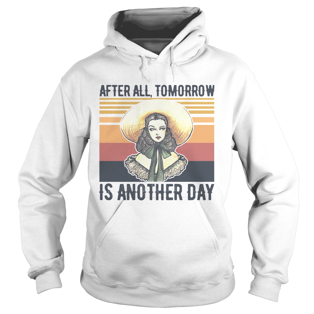 After All Tomorrow Is Another Day Vintage  Hoodie