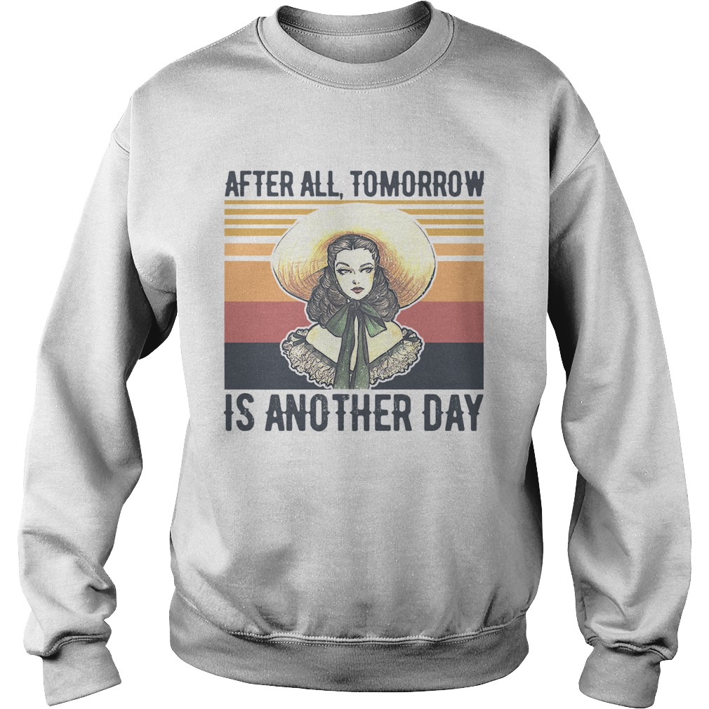 After All Tomorrow Is Another Day Vintage  Sweatshirt