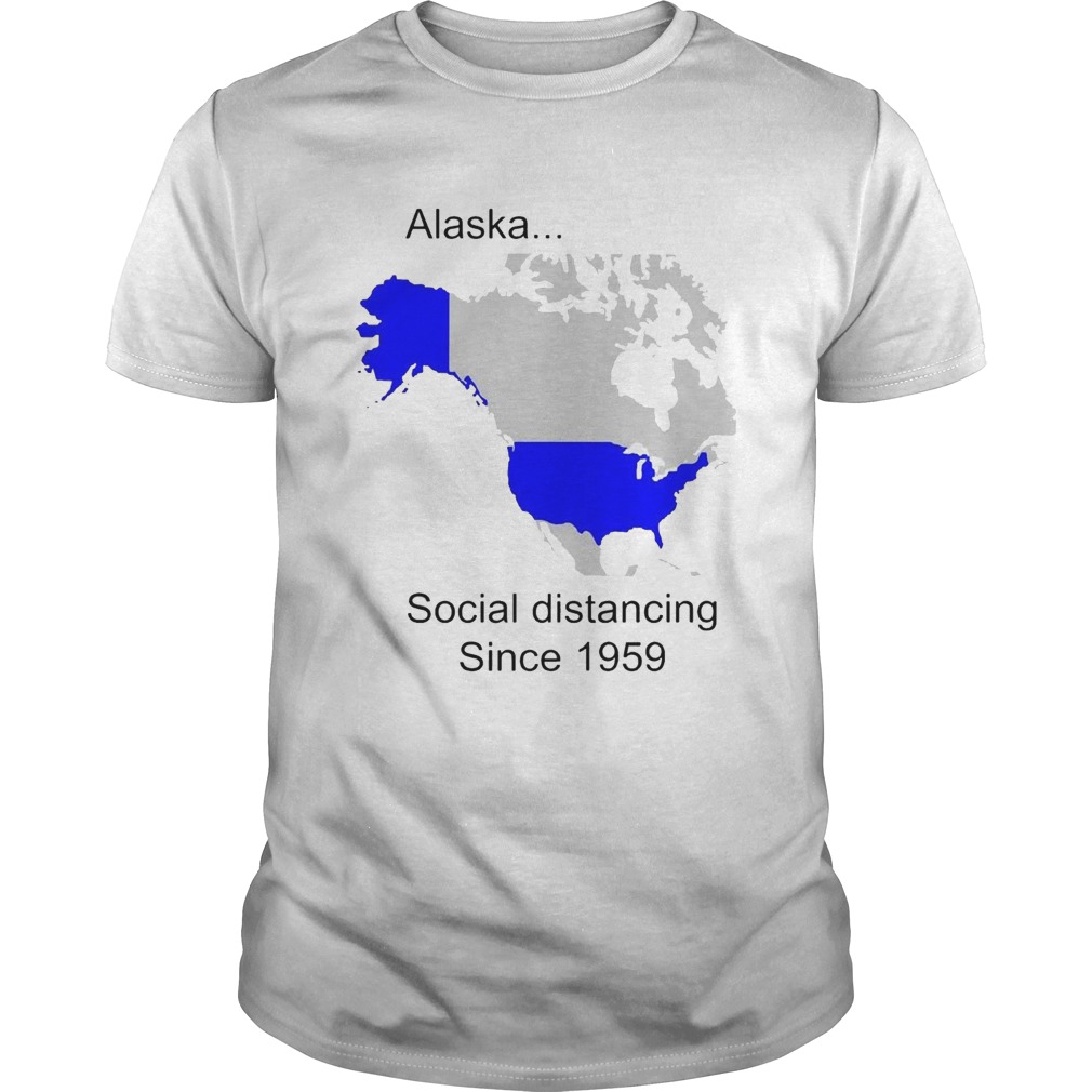 Alaska Social Distancing Since 1959  Unisex