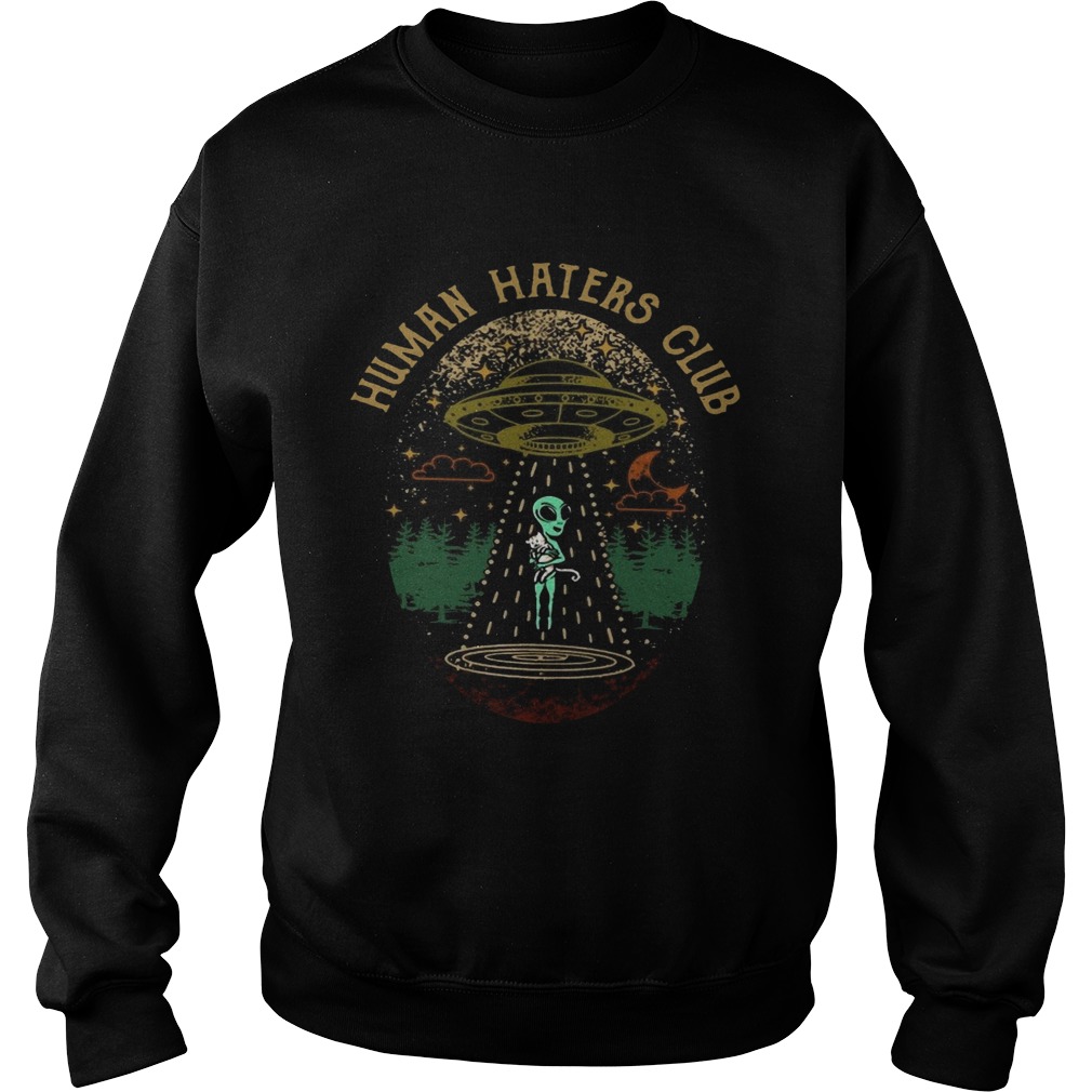 Alien Holding A Cat Human Haters Club  Sweatshirt