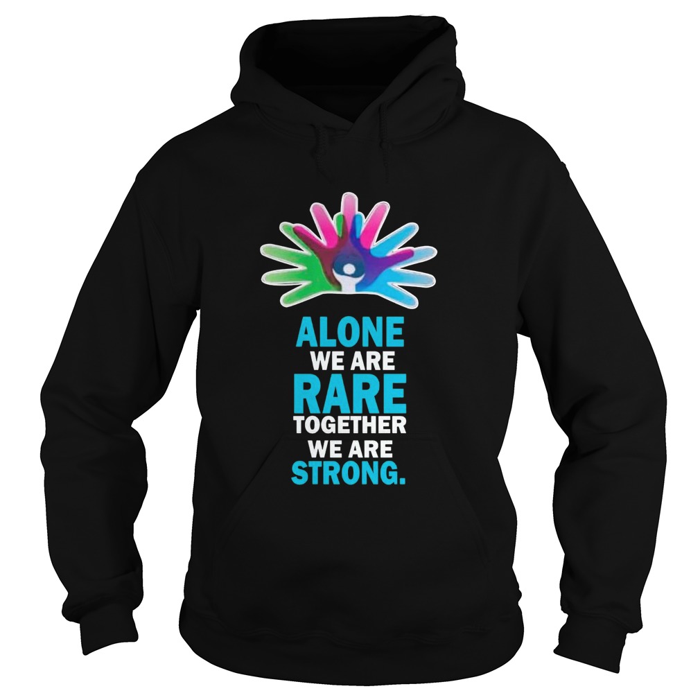 Alone We Are Rare Together We Are Strong  Hoodie