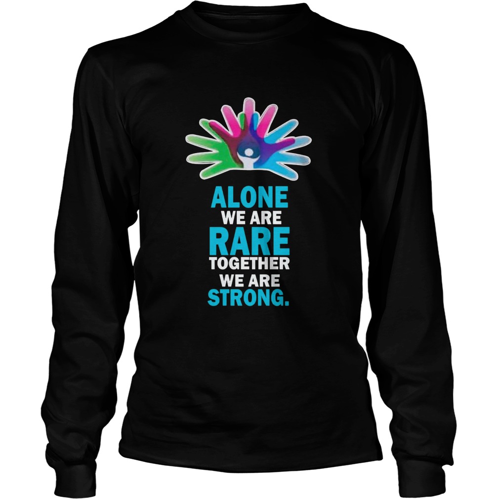 Alone We Are Rare Together We Are Strong  Long Sleeve